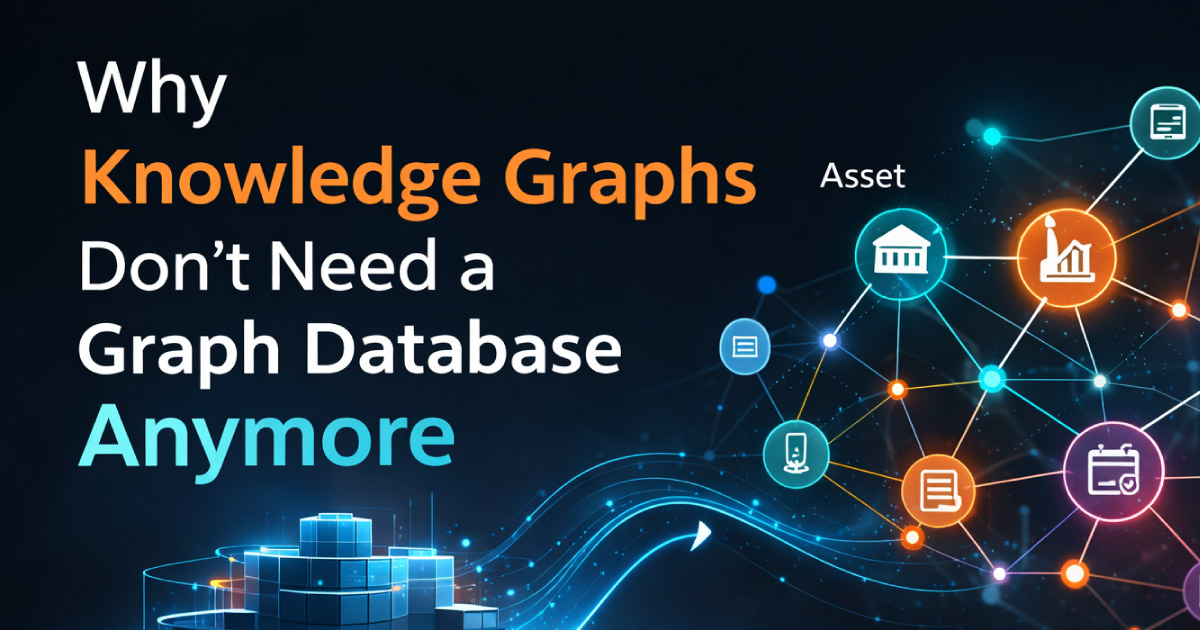 Why Knowledge Graphs Don’t Need a Graph Database Anymore
